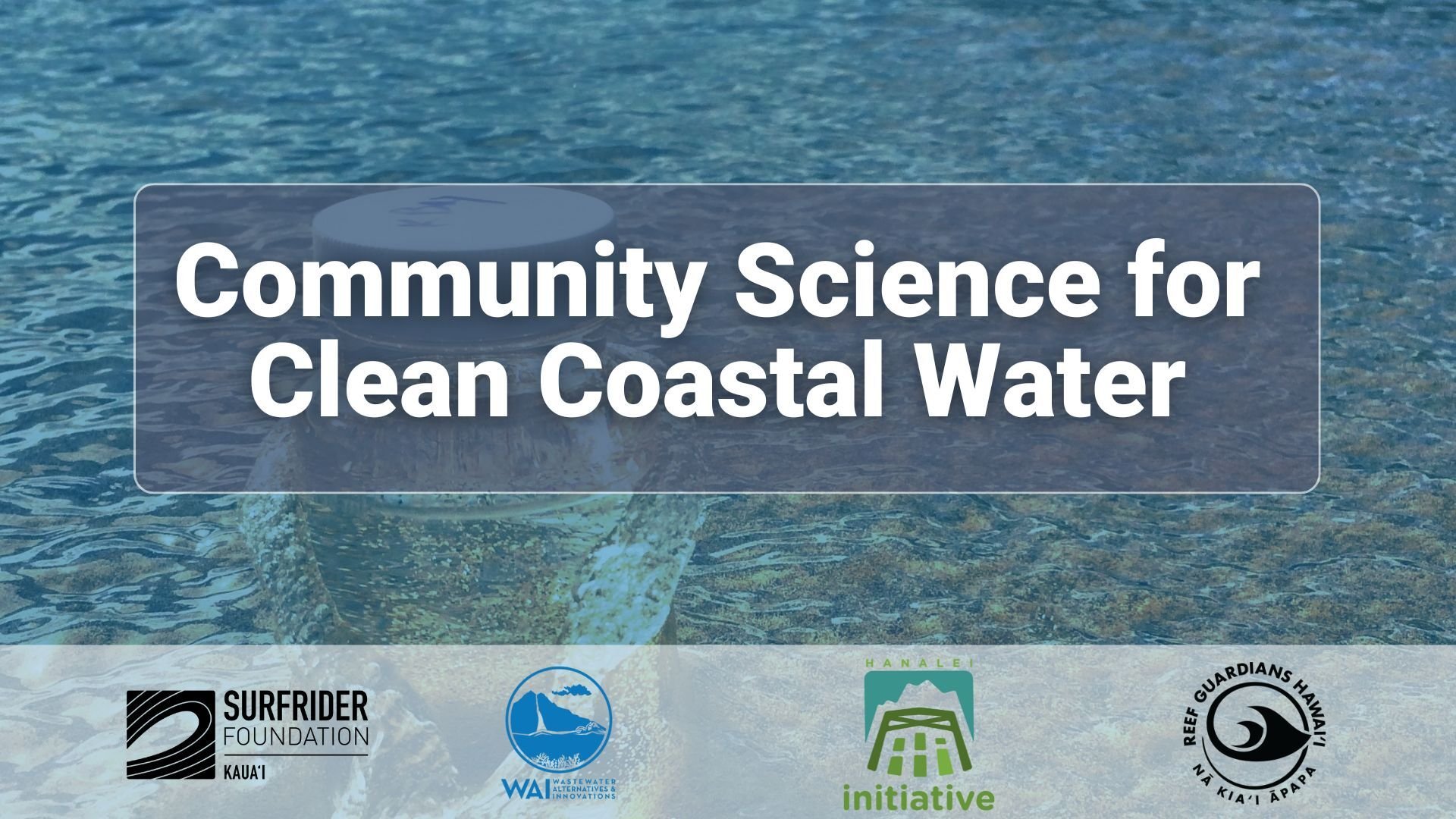 Full Presentation - Community Science for Clean Coastal Water (1)